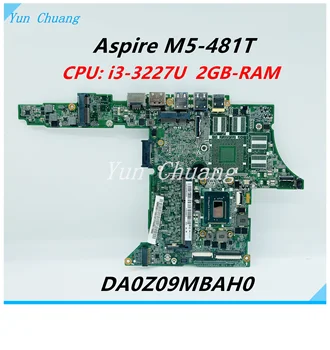 DA0Z09MBAH0 Для Acer Aspire M5-481TG M5-481T M5-481G Материнская плата ноутбука С процессором i3-3227U 2G-RAM Протестирована материнская плата NBM2611001